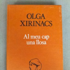 Libros de segunda mano: AL MEU CAP UNA LLOSA. OLGA XIRINACS. A TOT VENT 223. EDICIONS PROA, 1985. LLIBRE