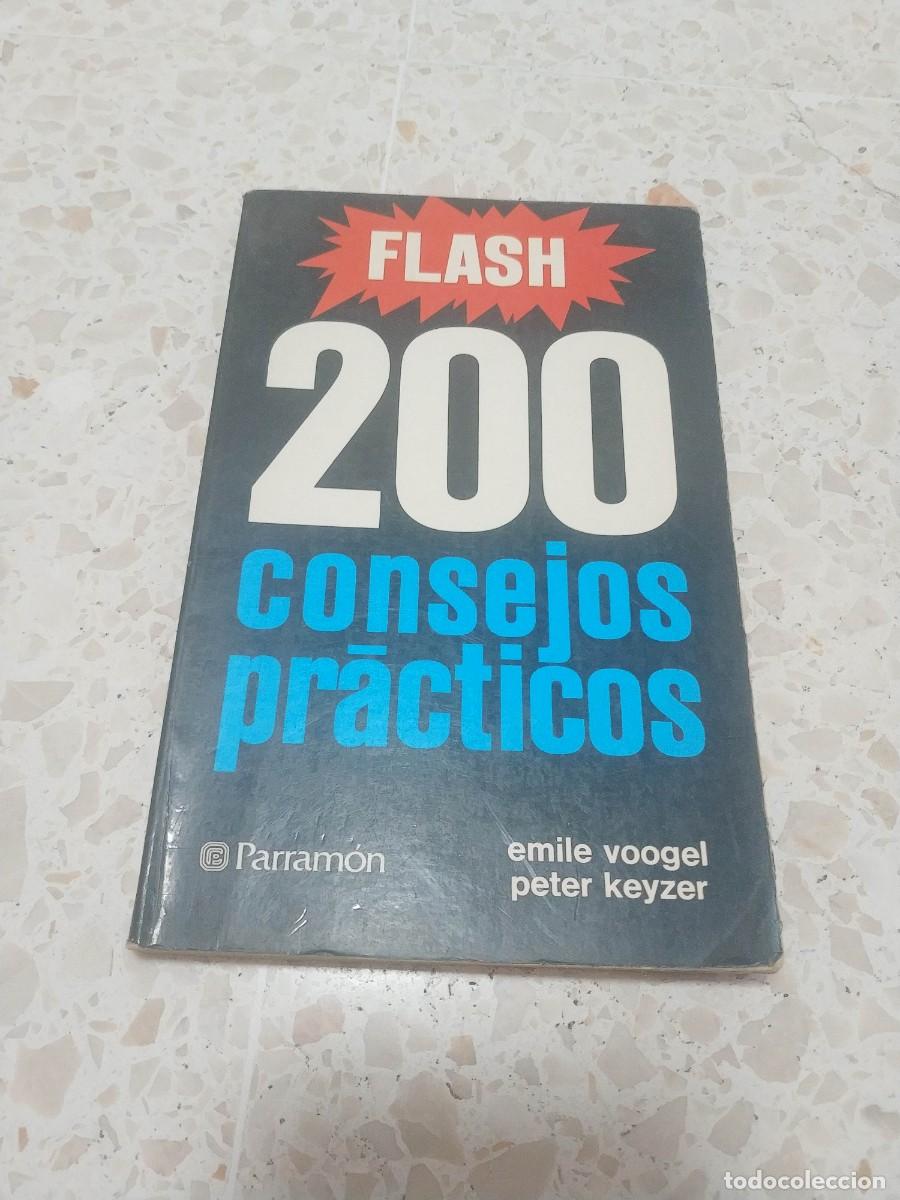 Libros de segunda mano: FLASH. 200 CONSEJOS PR&Aacute;CTICOS. EMILE VOOGEL PETER KEYZER - Foto 1