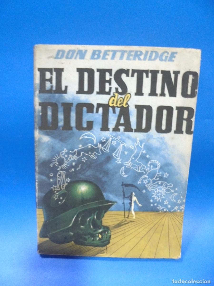 Gebrauchte B&uuml;cher: EL DESTINO DEL DICTADOR. DON BETTERIDGE. 1947. PAGS : 157.