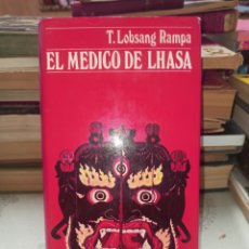 Libros de segunda mano: T.LOBSANG RAMPA. EL MEDICO DE LHASA. EDICIONES DESTINO. AÑO 1973
