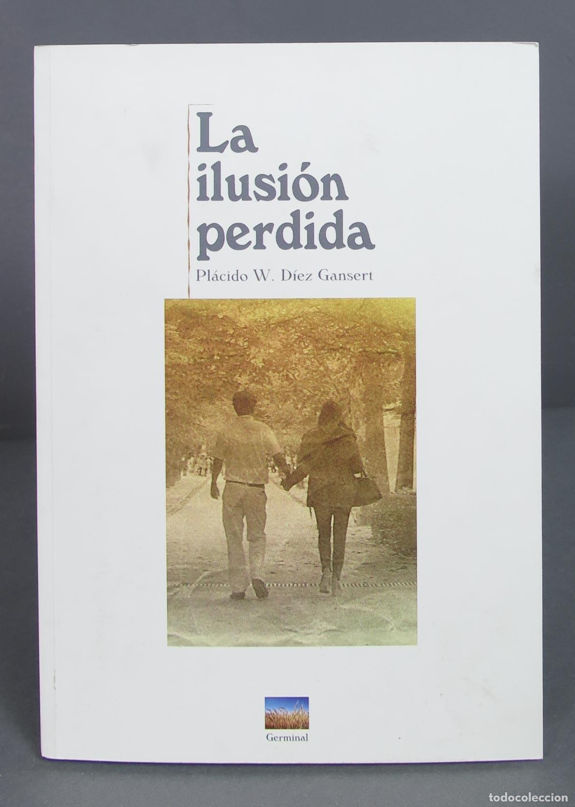 Libros de segunda mano: La ilusi&oacute;n perdida. D&iacute;ez Gansert - Foto 1
