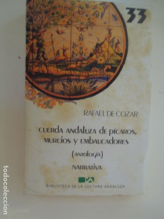 Second hand books: RAFAEL DE COZAR-CUERDA ANDALUZA DE PICAROS, MURCIOS Y EMBAUCADORES (ANTOLOG&Iacute;A)-NARRATIVA-N&ordm; 33.