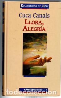 Libros de segunda mano: Llora, alegr&iacute;a, Cuca Canals - Foto 1