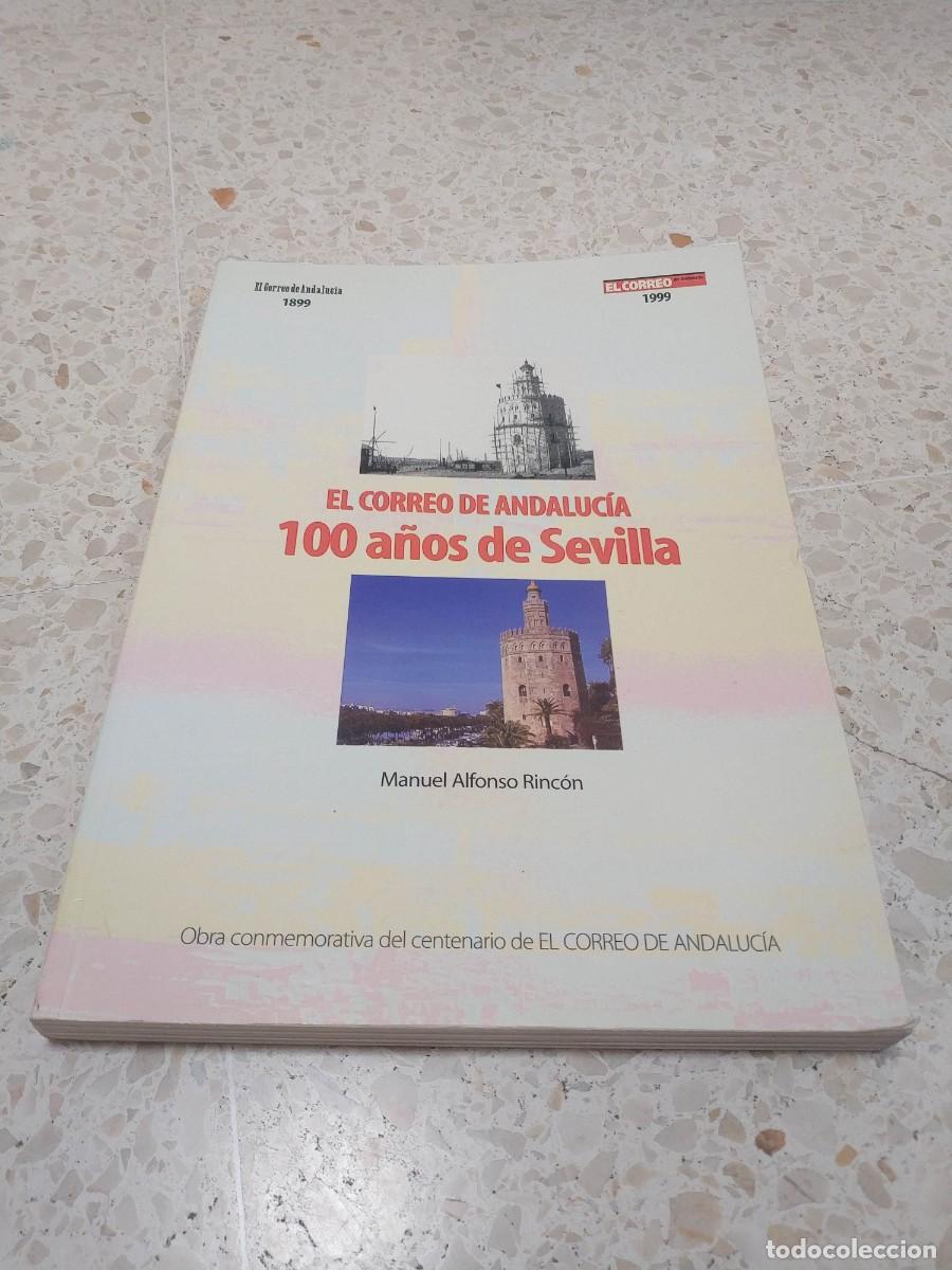 Libri di seconda mano: EL CORREO DE ANDALUCIA , 100 A&Ntilde;OS DE SEVILLA, 1899-1999, MANUEL ALFONSO RINCON, CON NUMEROSAS FOTOS