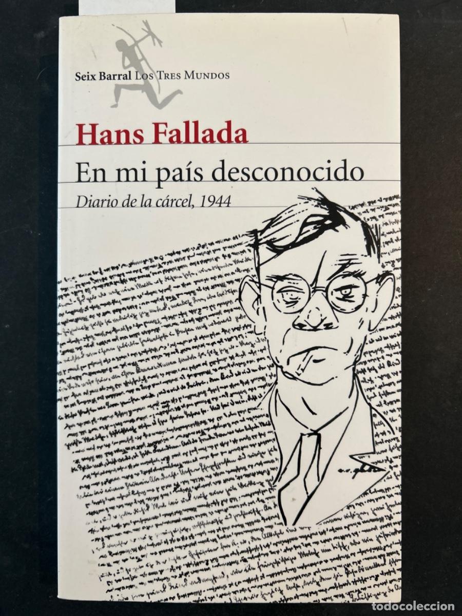 Libri di seconda mano: EN MI PAIS DESCONOCIDO, DIARIO DE LA CARCEL 1944, HANS FALLADA