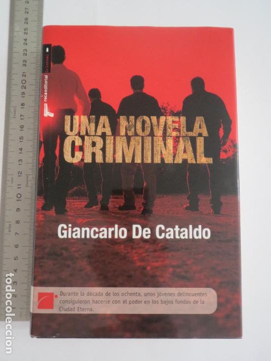 Libros de segunda mano: UNA NOVELA CRIMINAL GIANCARLO DE CATALDO ROCA 1&ordf;EDICION JUN 2007 TAPA DURA