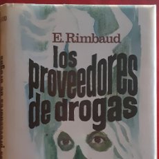 Libros de segunda mano: LOS PROVEEDORES DE DROGAS POR E. RIMBAUD