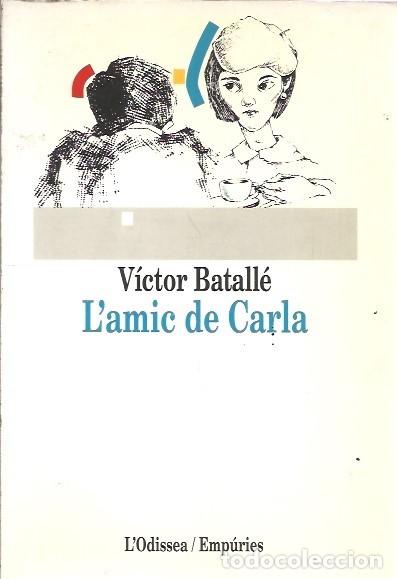Libri di seconda mano: L'AMIC DE CARLA VICTOR BATALLE