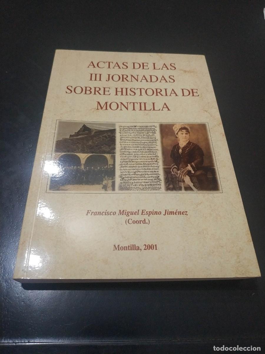 Libros de segunda mano: ACTAS DE LAS III JORNADAS SOBRE HISTORIA DE MONTILLA