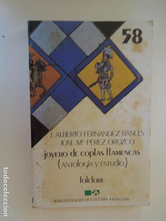 Libros de segunda mano: J. ALBERTO FERN&Aacute;NDEZ BA&Ntilde;ULS/JOS&Eacute; M&ordf; P&Eacute;REZ OROZCO-JOYERO DE COPLAS FLAMENCAS-N&ordm; 58-1985.