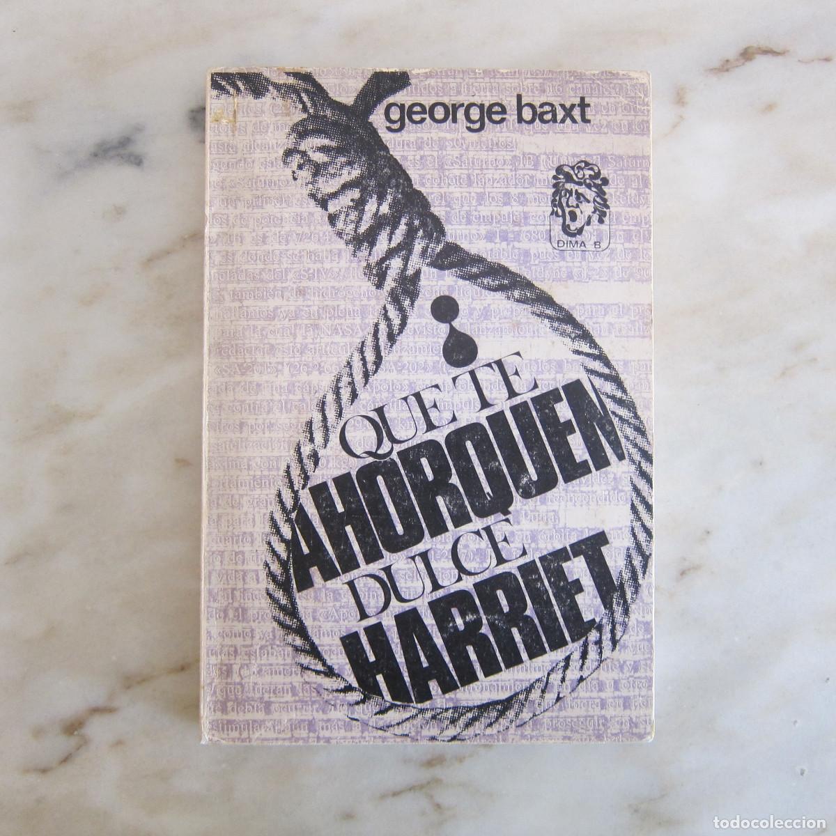Livres d'occasion: QUE TE AHORQUEN DULCE HARRIET - GEORGE BAXT (DIMA) NOVELA
