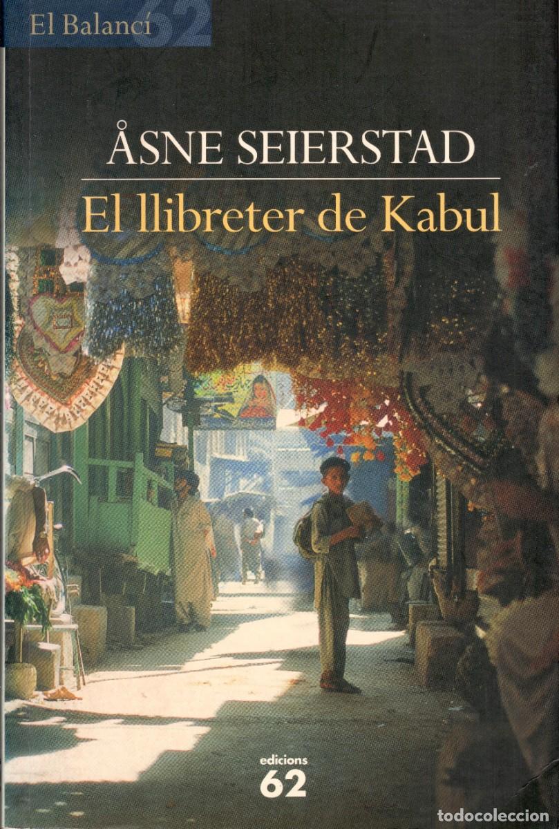 Libros de segunda mano: El llibreter de Kabul. Asne Seierstad. Edicions 62. 2003. 253 P&aacute;gs. Tapa blanda con solapa.