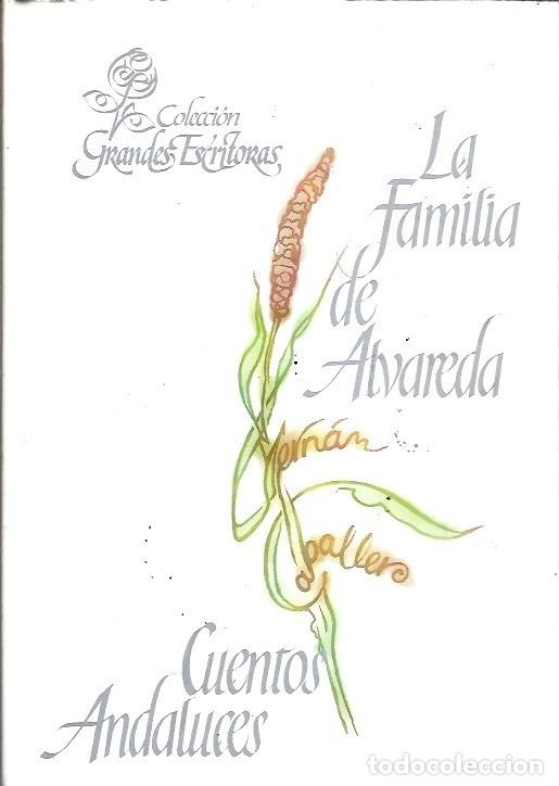Gebrauchte B&uuml;cher: COLECCION GRANDES ESCRITORAS LA FAMILIA DE ALVAREDA CUENTOS ANDALUCES FERNAN CABALLERO EDICIONES RUE