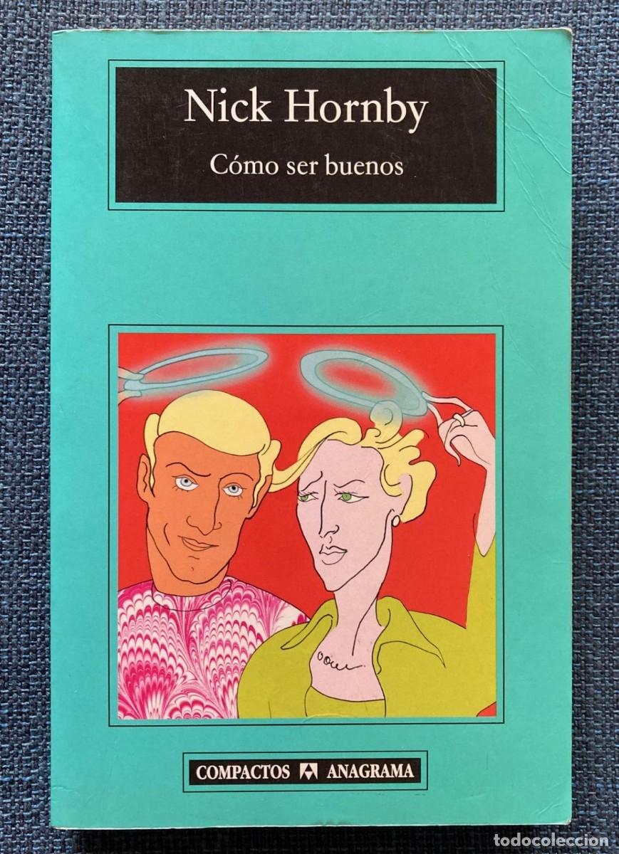 Libros de segunda mano: Nick Hornby. C&oacute;mo ser buenos. Anagrama. - Foto 1