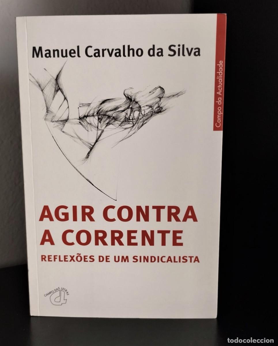 Libri di seconda mano: Agir Contra a Corrente - Reflex&otilde;es de um Sindicalista de Manuel Carvalho da Silva