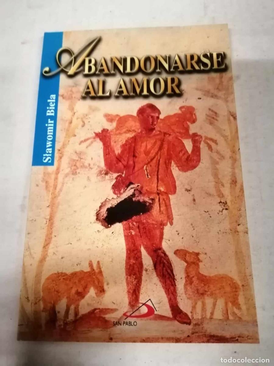 Libros de segunda mano: ABANDONARSE AL AMOR (SLAVOMIR BIELA) - Foto 1