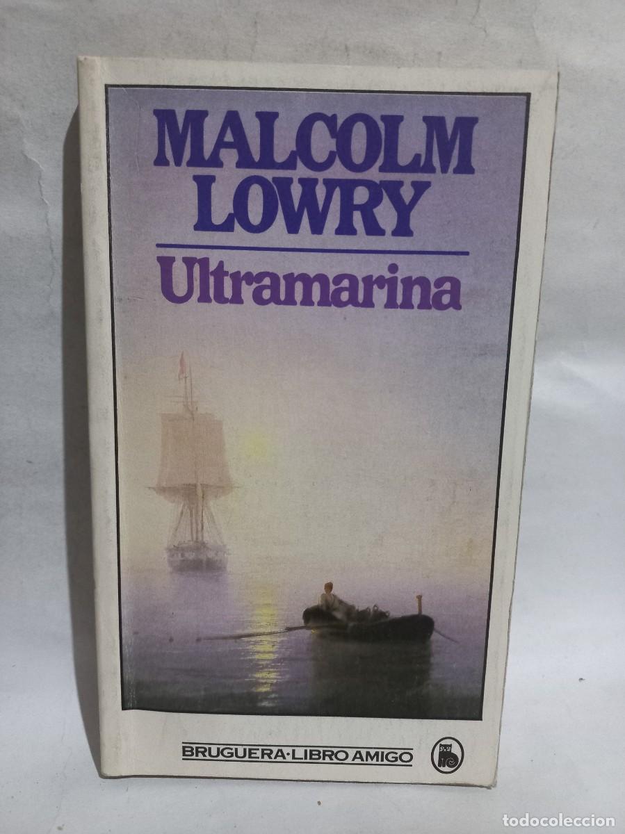 Libros de segunda mano: Malcolm Lowry - Ultramarina - 1982 - Foto 1