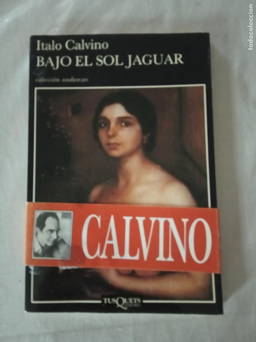 Libros de segunda mano: BAJO EL SOL JAGUAR.-ITALO CALVINO.
