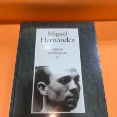 Libros de segunda mano: OBRAS COMPLETAS II. MIGUEL HERNÁNDEZ. RBA. BARCELONA, 2005. PAGS: 2046
