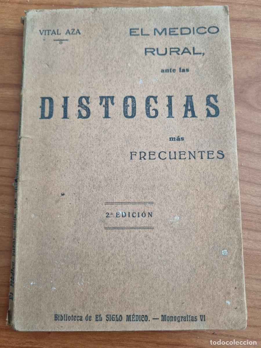 Libros de segunda mano: EL MEDICO RURAL, ANTE LAS DISTOCIAS MAS FRECUENTES. DR.VITAL AZA. ED: EL SIGLO MEDICO. MADRID,1932.