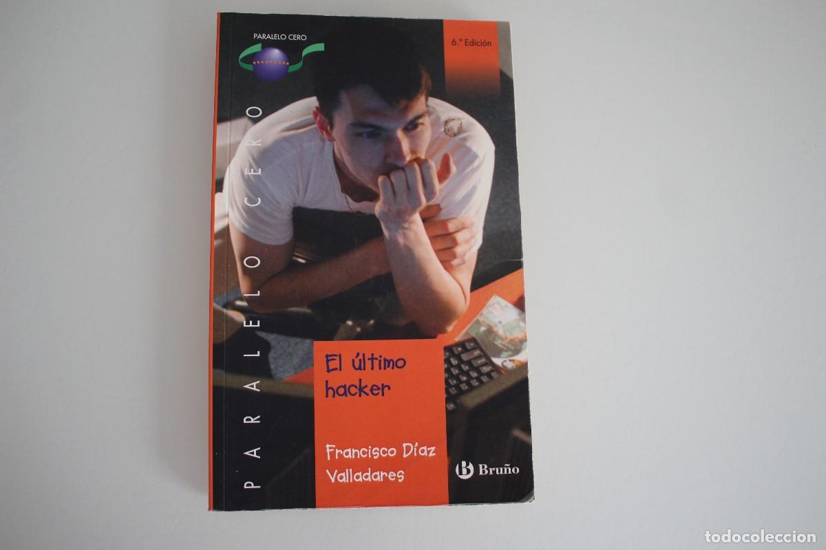 Libros de segunda mano: EL ULTIMO HACKER FRANCISCO DIAZ VALLADARES - Foto 1