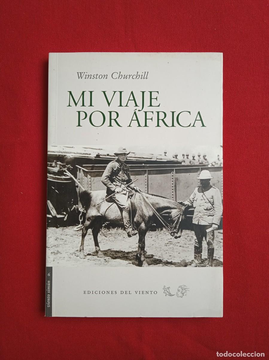 Libros de segunda mano: WINSTON CHURCHILL - MI VIAJE POR &Aacute;FRICA