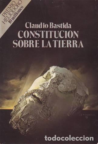 Libros de segunda mano: Constituci&oacute;n sobre la Tierra. - BASTIDA, Claudio.- - Foto 1