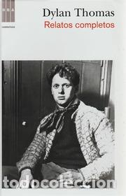 Libros de segunda mano: Relatos completos. - THOMAS, Dylan.- - Foto 1