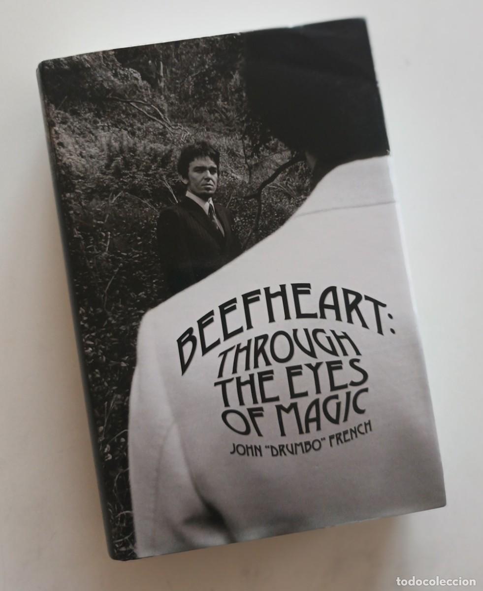 Libros de segunda mano: Beefheart, Trough the eyes of Magic. Libro sobre el grupo de m&uacute;sica escrito por su bater&iacute;a