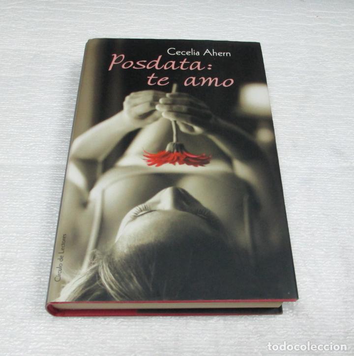 Libros de segunda mano: POSDATA TE AMO - CECELIA AHERN - CIRCULO DE LECTORES 2004 - Foto 1