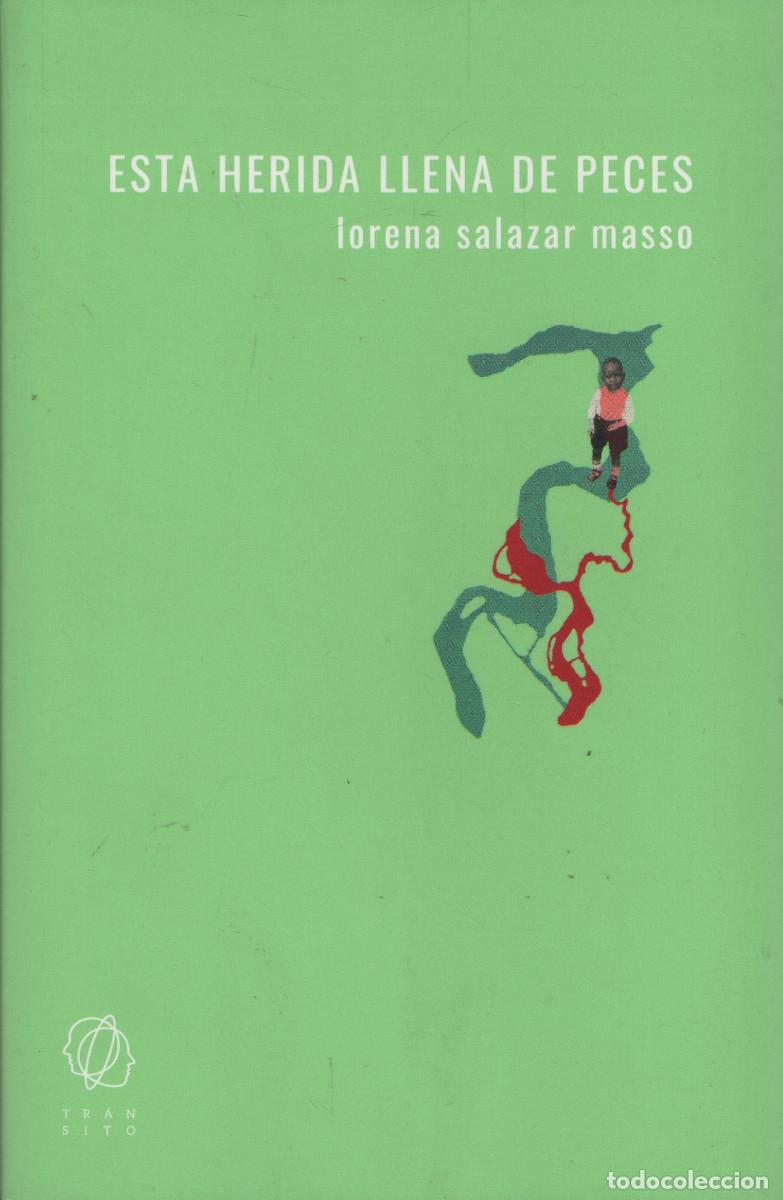 Libros de segunda mano: Esta herida llena de peces. Lorena Salazar Masso. Tr&aacute;nsito. 2021.