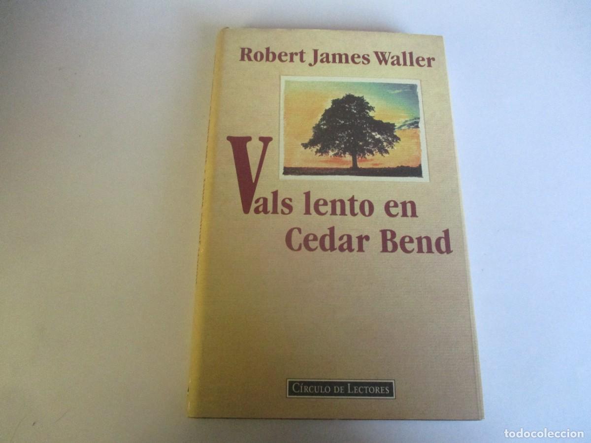 Libros de segunda mano: ROBERT JAMES WALLER Vals lento en Cedar Bend W22361 - Foto 1
