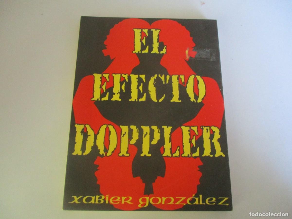 Libros de segunda mano: XAVIER GONZ&Aacute;LEZ El efecto Doppler W22409 - Foto 1