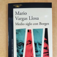 Libros de segunda mano: MEDIO SIGLO CON BORGES / MARIO VARGAS LLOSA / 1ªED. 2020. ALFAGUARA