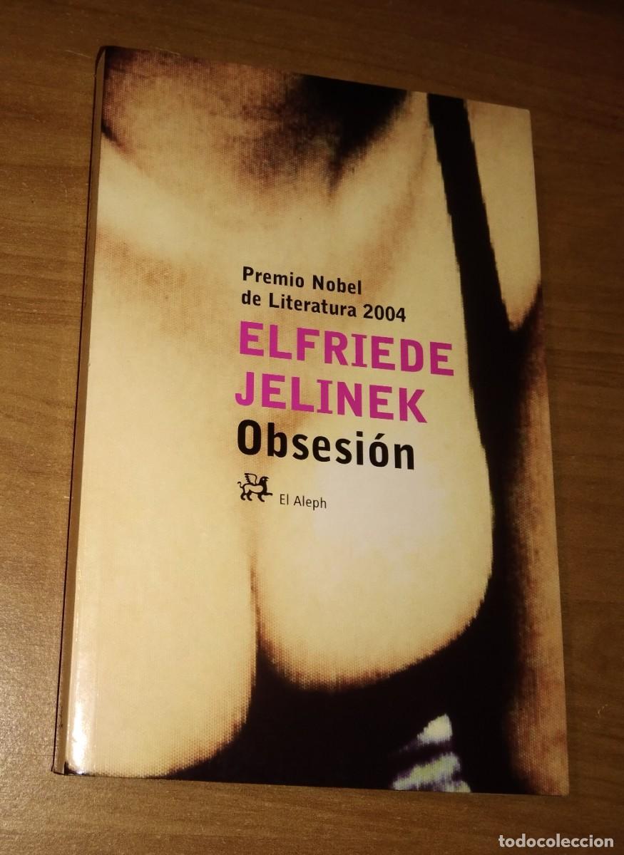 Libros de segunda mano: ELFRIEDE JELINEK - OBSESI&Oacute;N - EL ALEPH, 2005 [PRIMERA EDICI&Oacute;N EN ESPA&Ntilde;A]