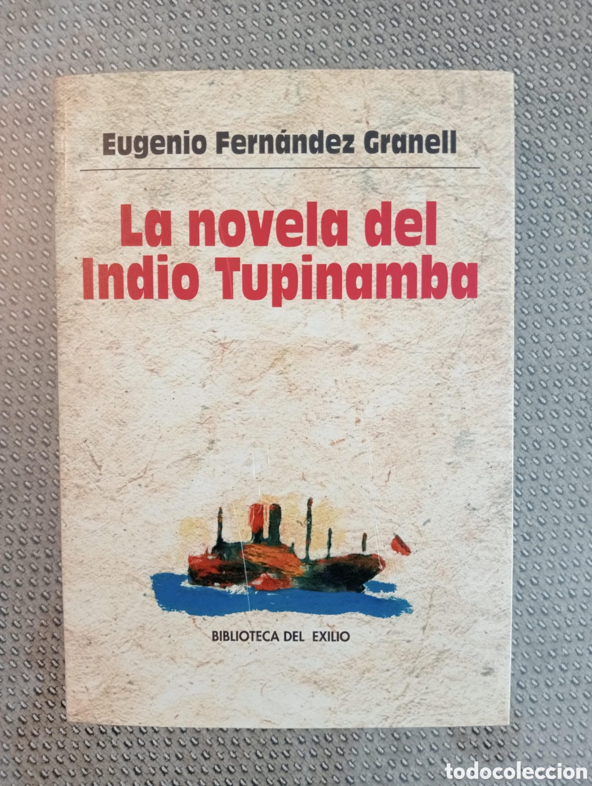 Libri di seconda mano: La novela del Indio Tupinamba / EUGENIO FERNANDEZ GRANELL.