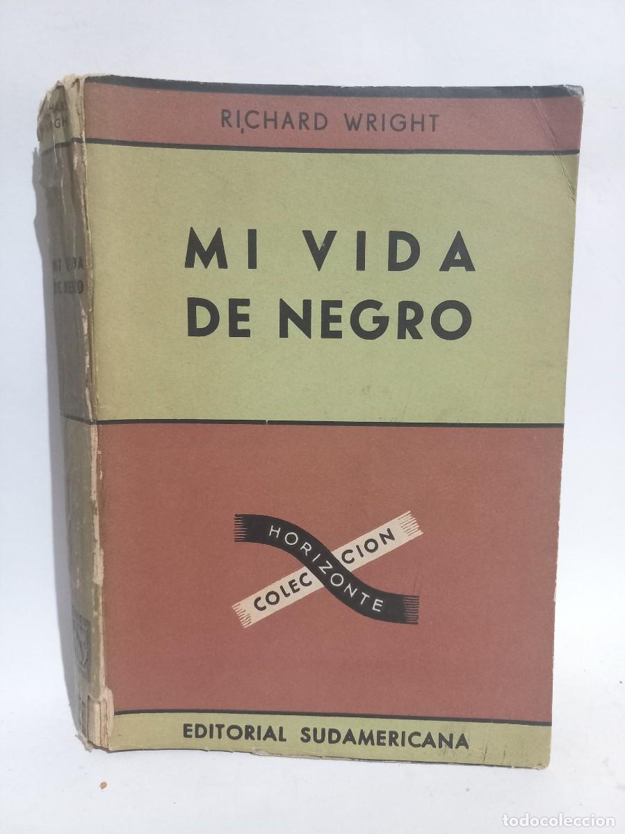 Libros de segunda mano: Richard Wright - Mi Vida de Negro - 1951 - Foto 1