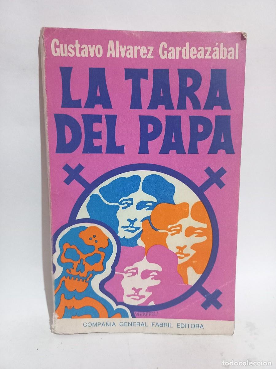 Libri di seconda mano: Gustavo Alvarez Gardeaz&aacute;bal - La Tara del Papa - Primera edici&oacute;n - 1972