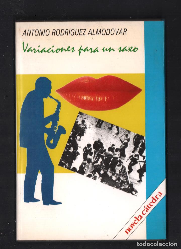Libros de segunda mano: ANTONIO RODR&Iacute;GUEZ ALMOD&Oacute;VAR VARIACIONES PARA UN SAXO EDIC C&Aacute;TEDRA 1986 1&ordf; EDICI&Oacute;N ISBN 84-376-0579-2