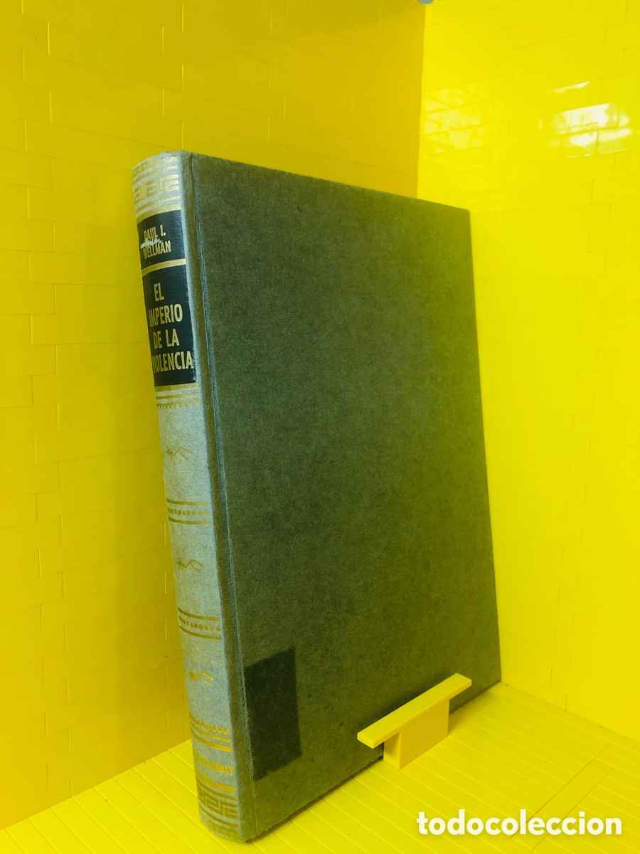 Libros de segunda mano: EL IMPERIO DE LA VIOLENCIA - PAUL I. WELLMAN - LUIS DE CARALT ED. 1&ordf; EDICI&Oacute;N - 1975