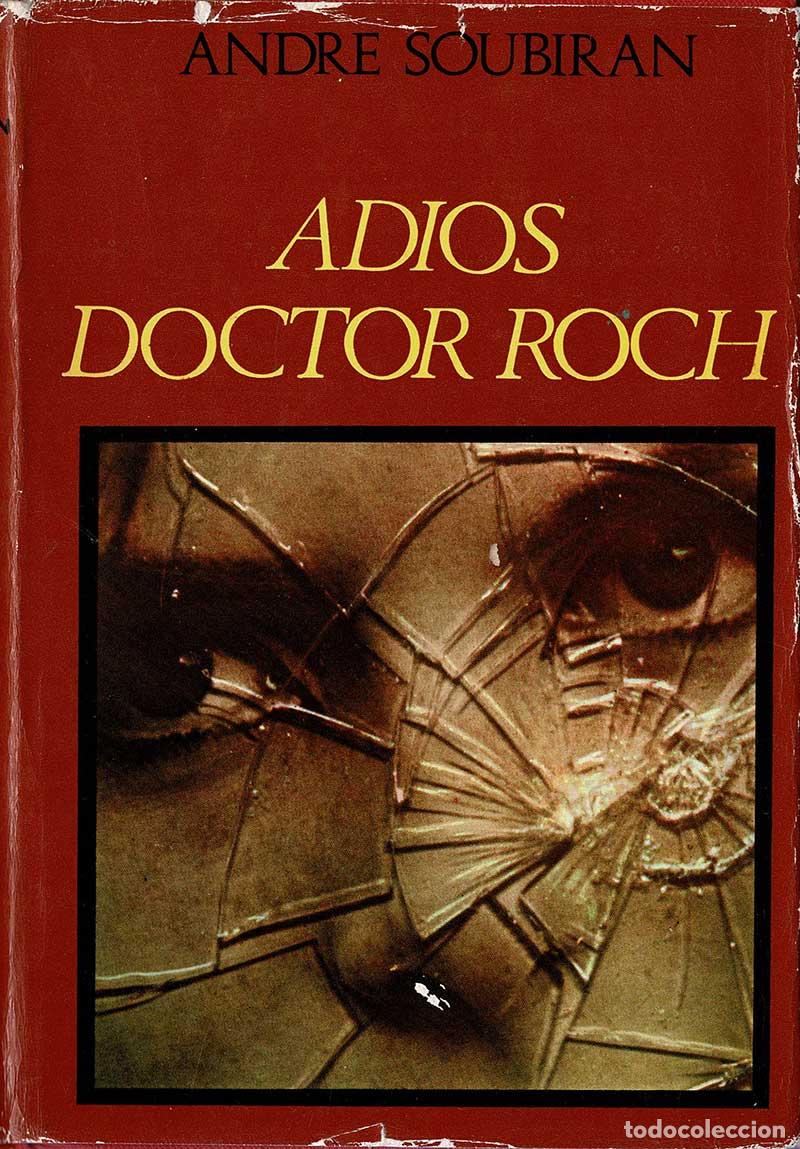 Libros de segunda mano: Adi&oacute;s Doctor Roch - Andr&eacute; Soubiran - Foto 1