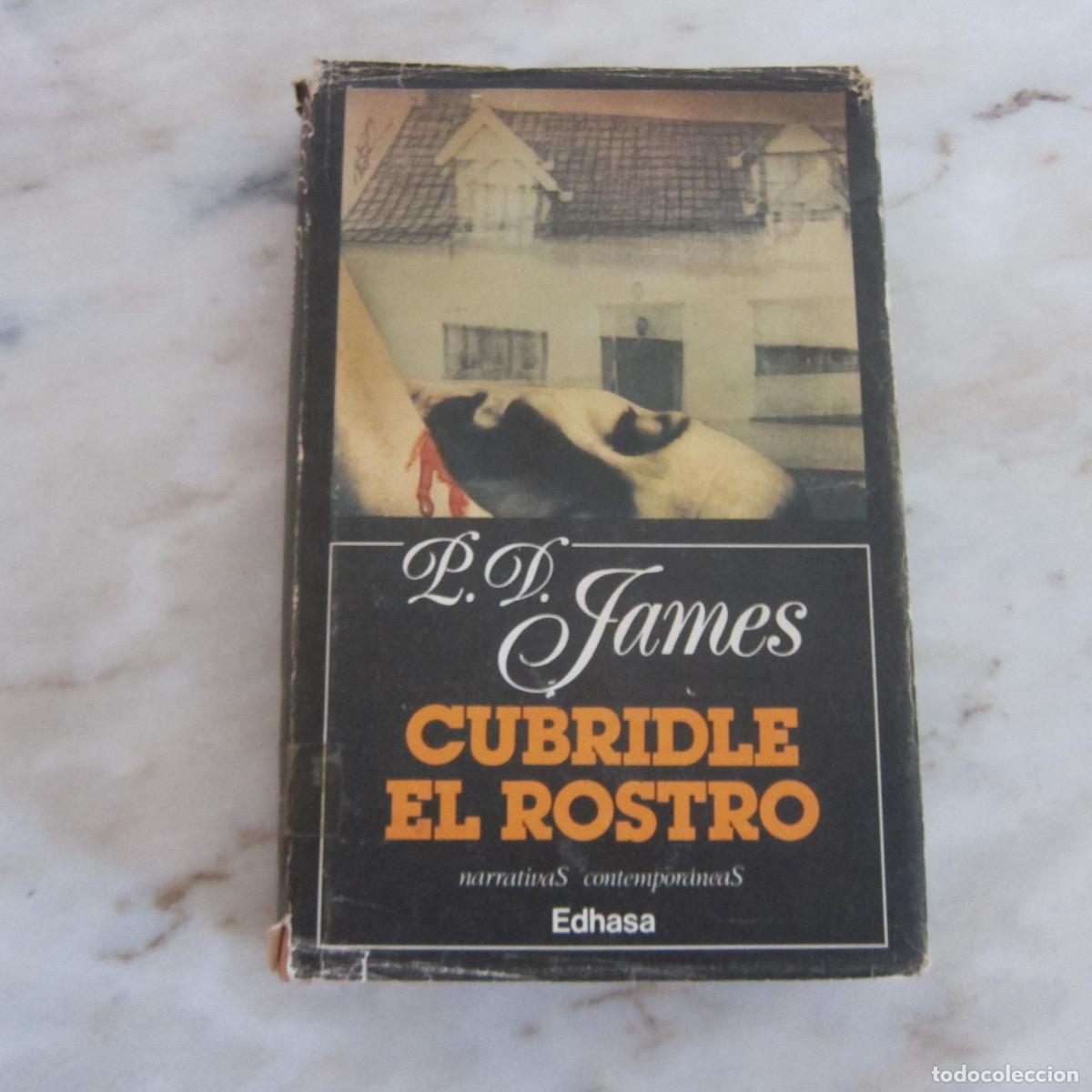 Libros de segunda mano: CUBRIDLE EL ROSTRO - P. D. JAMES (EDHASA) NOVELA - Foto 1