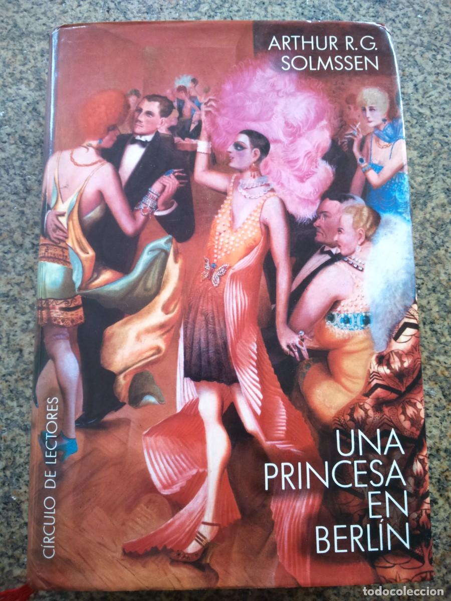 Libros de segunda mano: UNA PRINCESA EN BERLIN -- ARTHUR SOLMSSEN -- CIRCULO -- - Foto 1