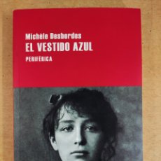 Libros de segunda mano: EL VESTIDO AZUL / MICHELE DESBORDES / 2018. PERIFERICA