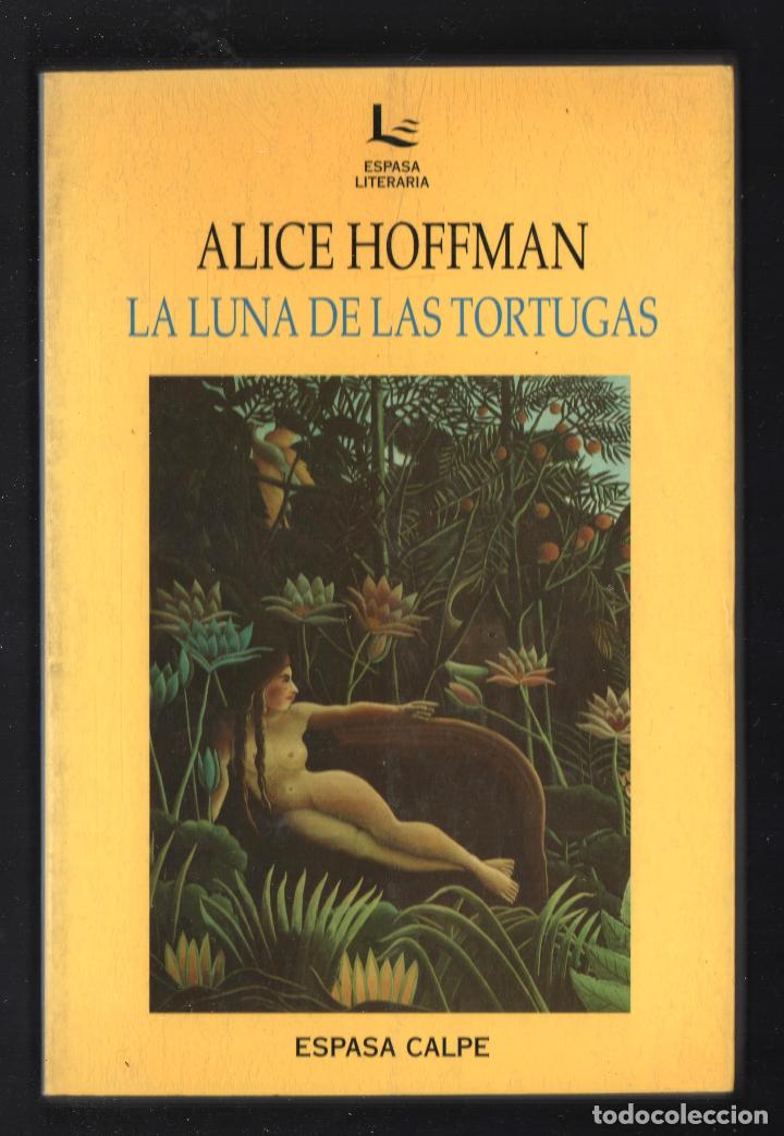 Libri di seconda mano: ALICE HOFFMAN LA LUNA DE LAS TORTUGAS ED ESPASA CALPE 1994 1&ordf; EDICI&Oacute;N ISBN 84-239-7909-1