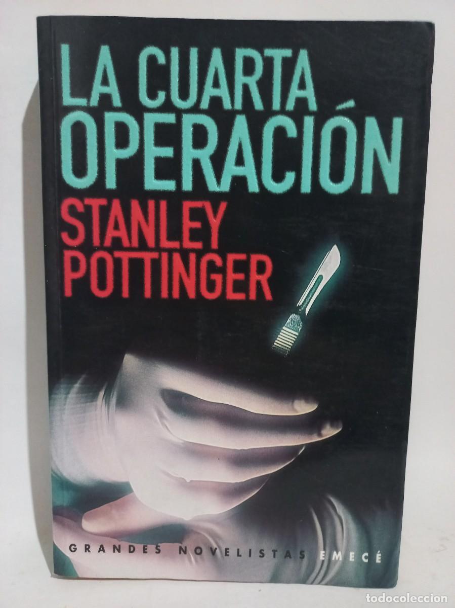 Libros de segunda mano: Stanley Pottinger - La Cuarta Operaci&oacute;n - 1997 - Foto 1