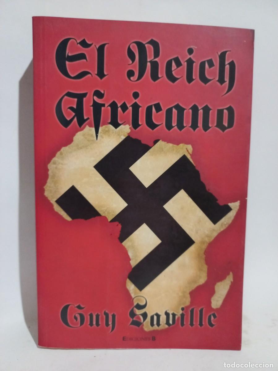 Libros de segunda mano: Guy Saville - El Reich Africano - 2011 - Foto 1