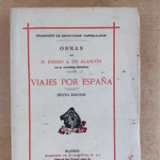 Libros de segunda mano: VIAJES POR ESPAÑA / PEDRO ANTONIO DE ALARCÓN / 6ªED. 1935. SUCESORES DE RIVADENEYRA