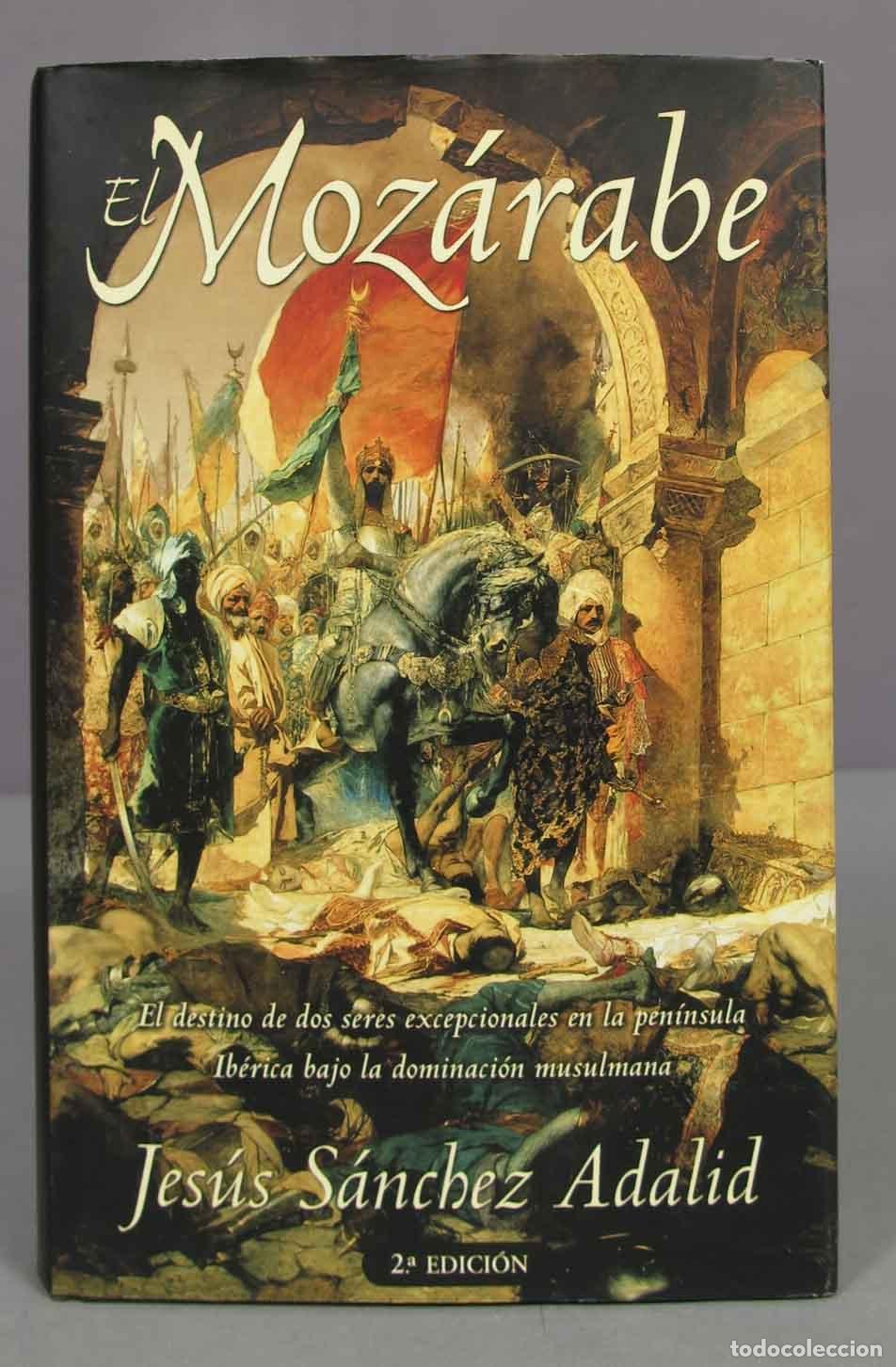Libros de segunda mano: El moz&aacute;rabe. Jes&uacute;s S&aacute;nchez Adalid - Foto 1