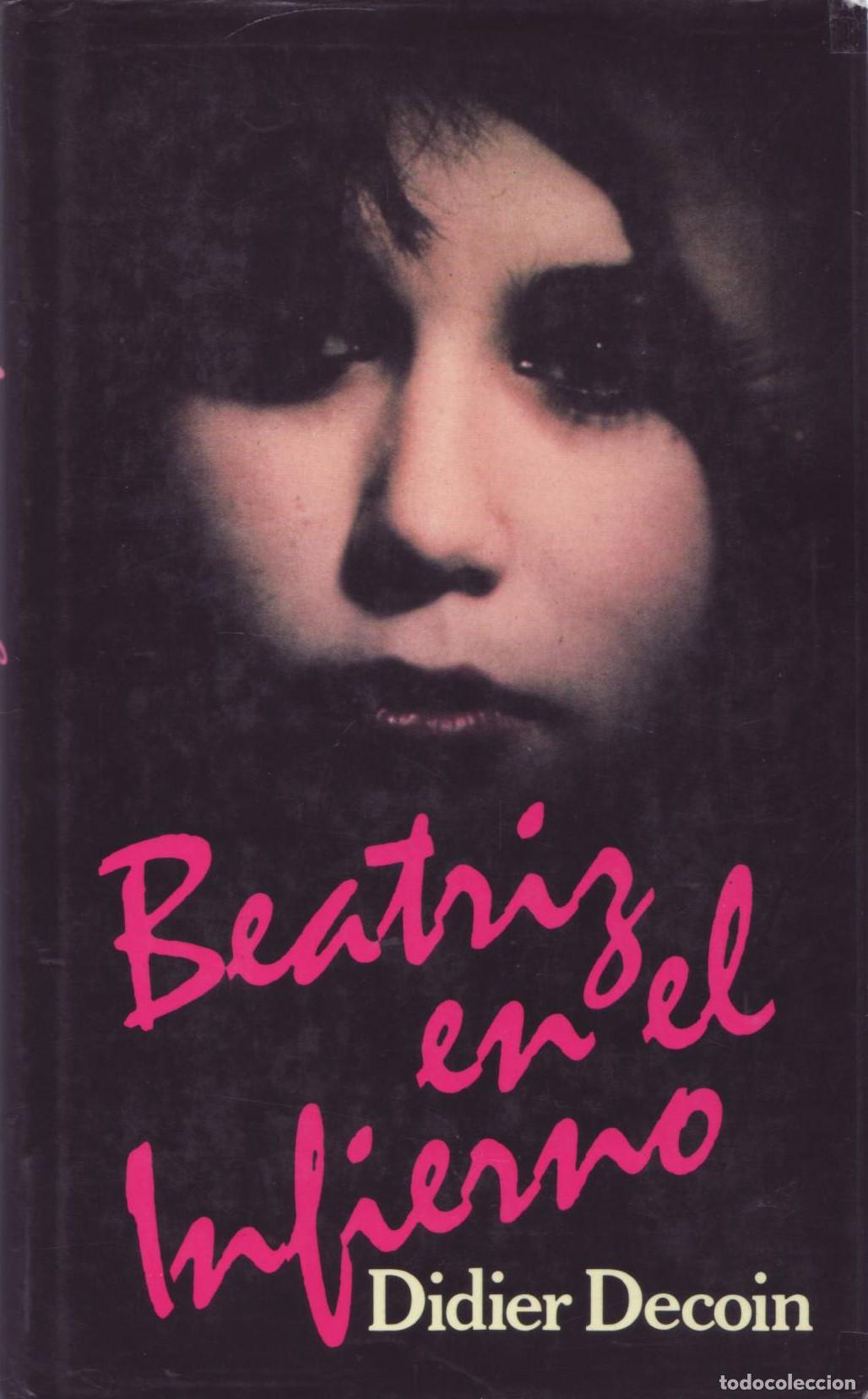 Libros de segunda mano: Beatriz en el infierno - Decoin, Didier - Foto 1